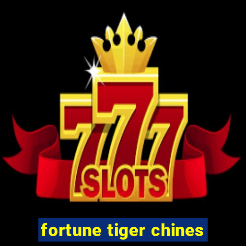 fortune tiger chines